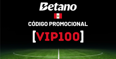 VIP100 es el código de bono Betano.pe